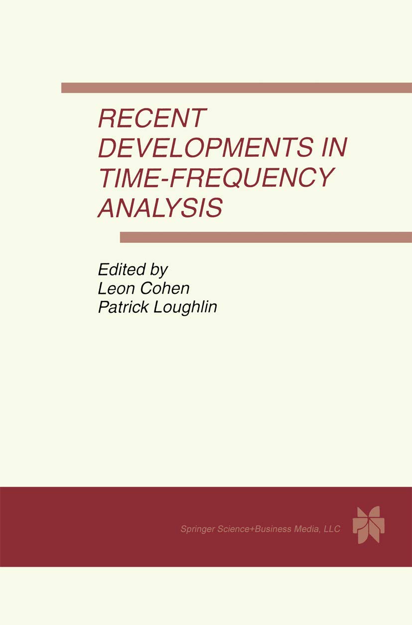Recent Developments in TimeFrequency Analysis: Volume 9: A Special Issue of Multidimensional Systems and Signal Processing. An ,Used