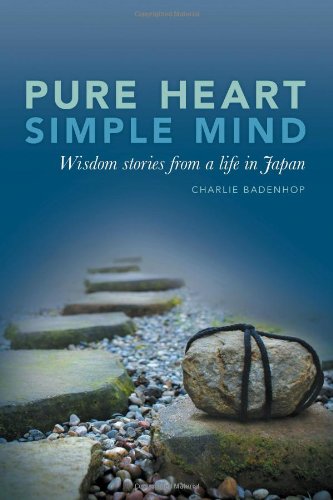 Pure Heart Simple Mind Wisdom stories from a life in Japan,Used