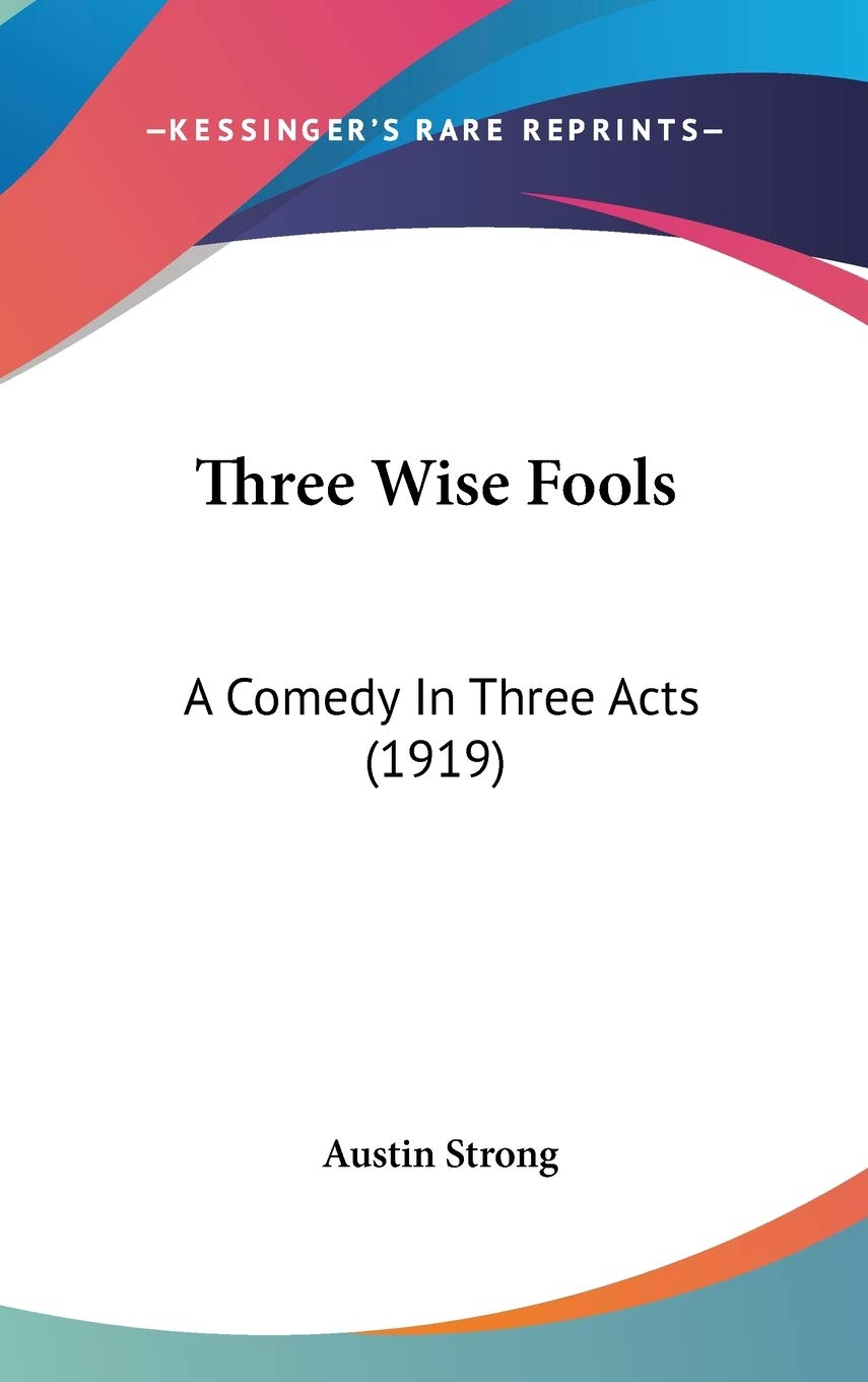 Three Wise Fools: A Comedy In Three Acts (1919),Used