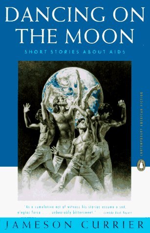 Dancing on the Moon: Short Stories About AIDS,Used