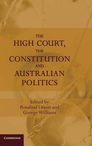 The High Court, the Constitution and Australian Politics,Used