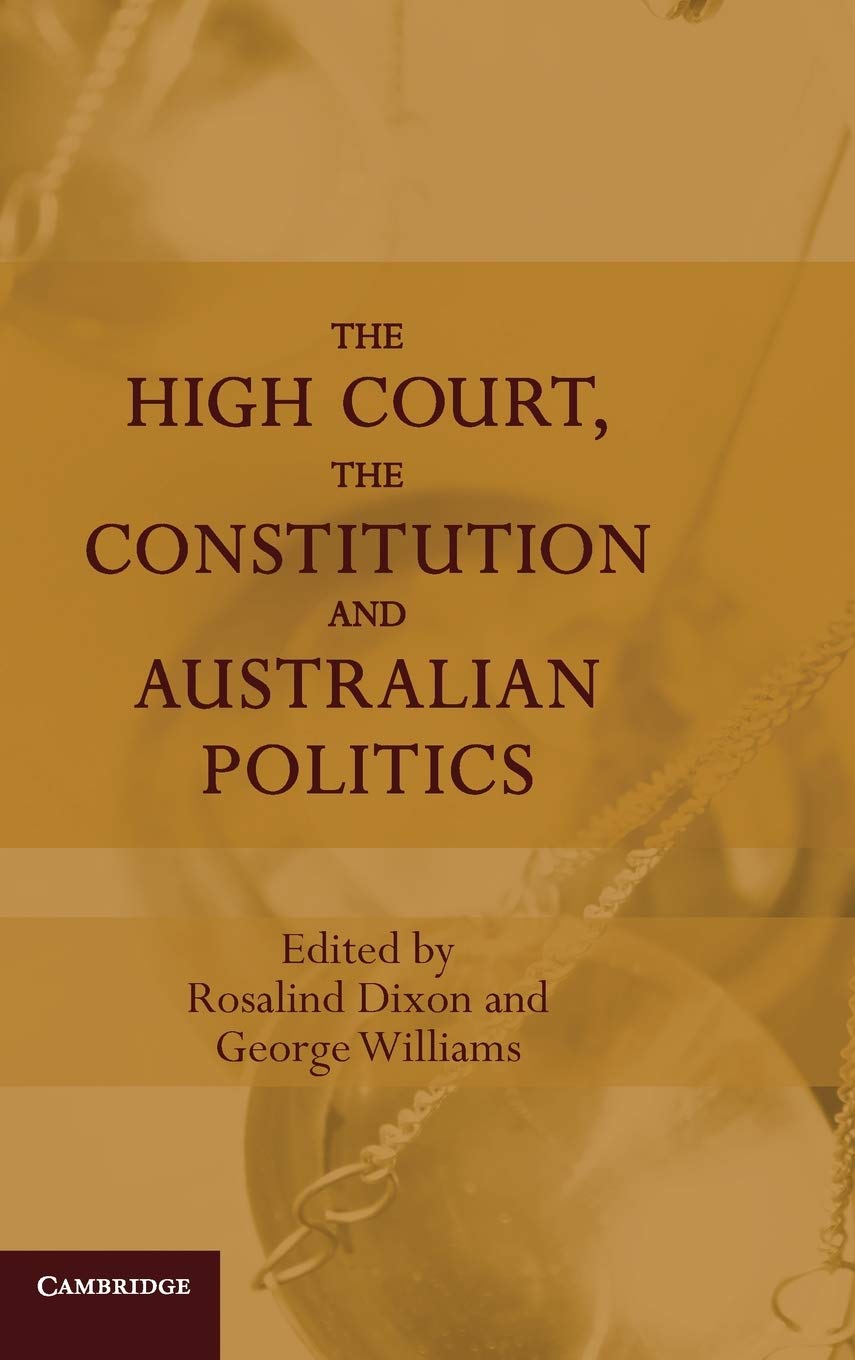 The High Court, the Constitution and Australian Politics,Used