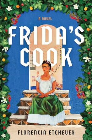 FridaS Cook: A Novel