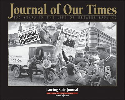 Journal of Our Times: 150 Years In the Life of Greater Lansing,Used