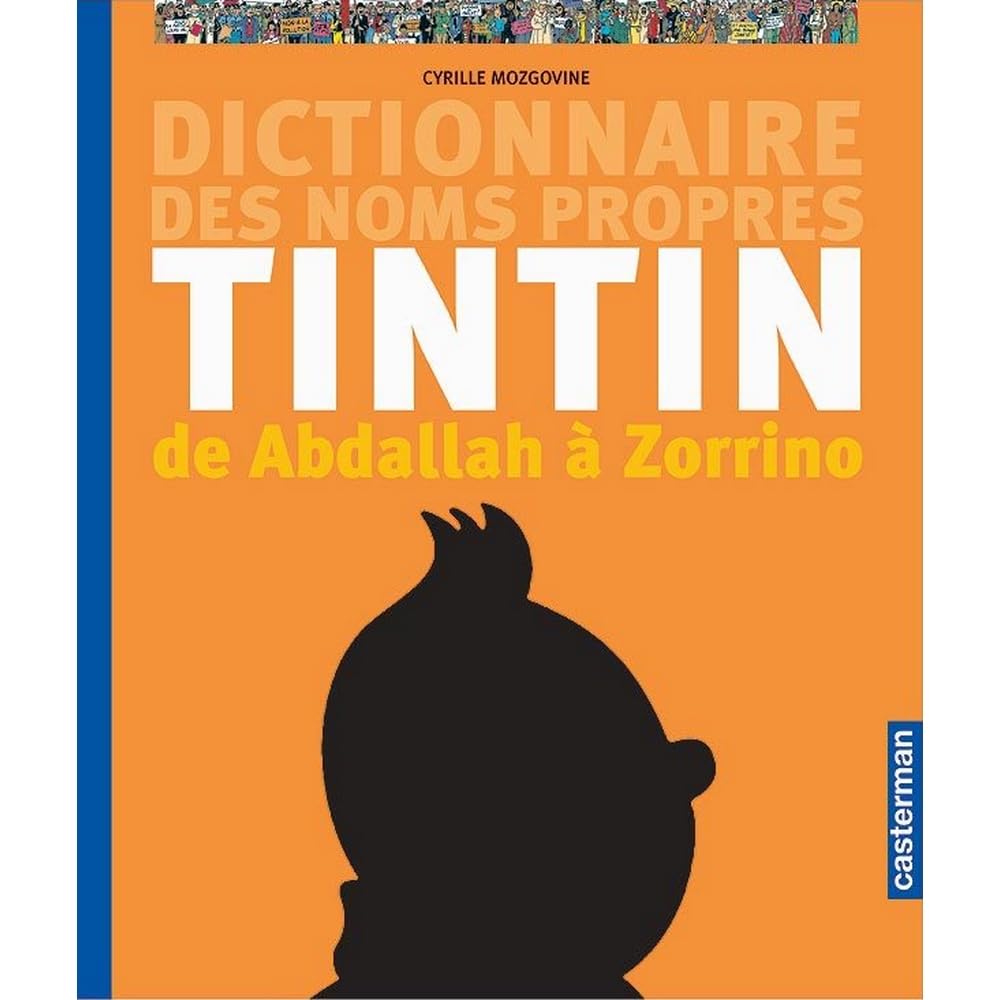 Le Dictionnaire des noms propres de Tintin: De Abdallah  Zorrino,Used