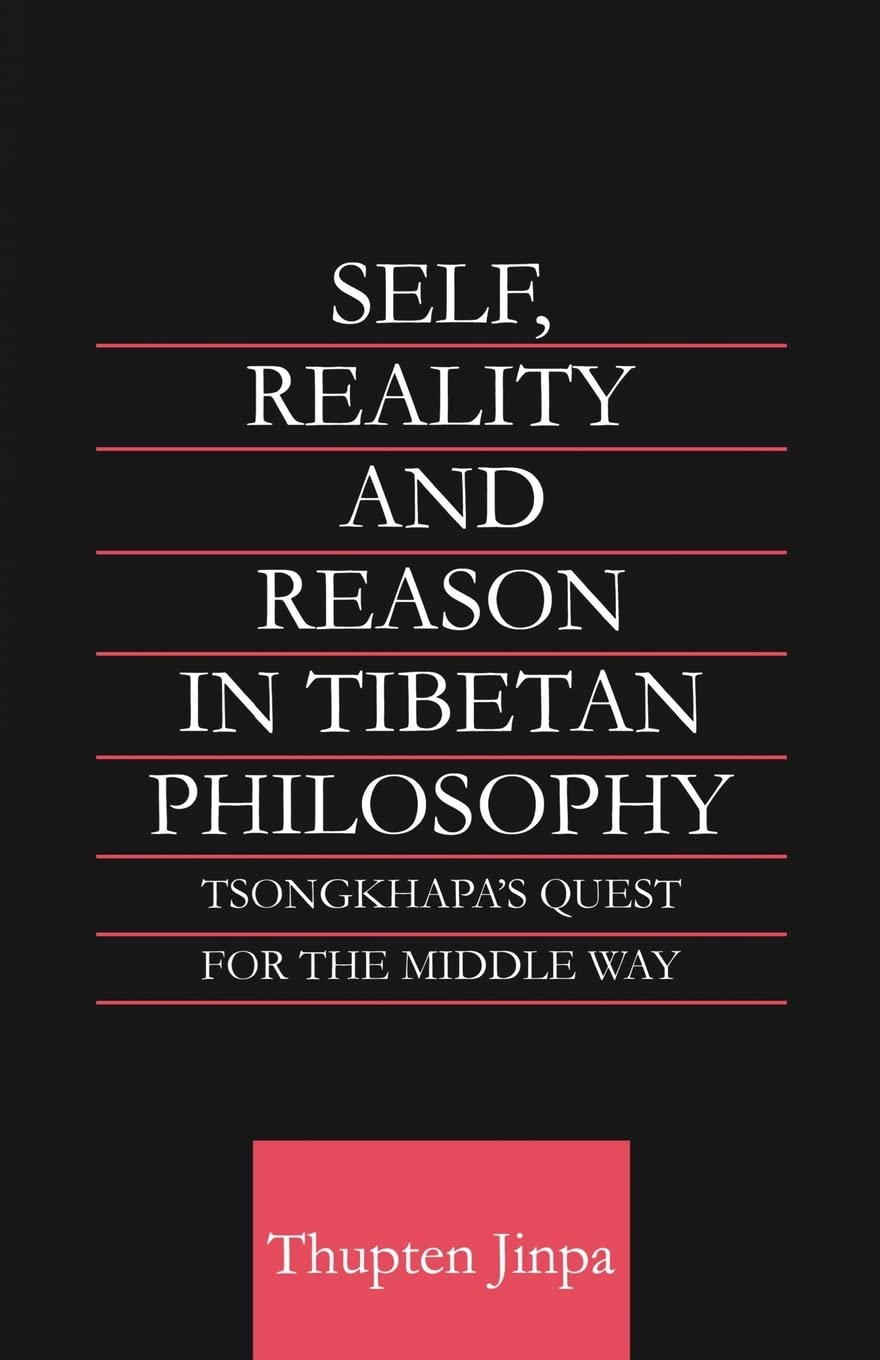 Self, Reality And Reason In Tibetan Philosophy: Tsongkhapa'S Quest For The Middle Way (Routledge Critical Studies In Buddhism),Used