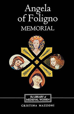 Angela of Foligno's Memorial (Library of Medieval Women),Used