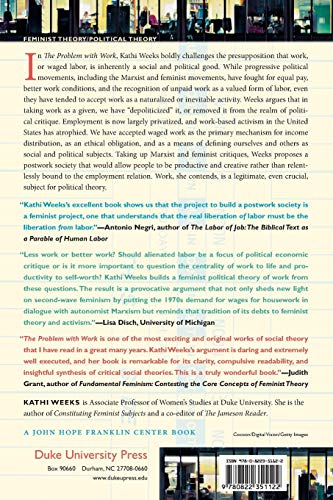 The Problem With Work: Feminism, Marxism, Antiwork Politics, And Postwork Imaginaries (A John Hope Franklin Center Book),New