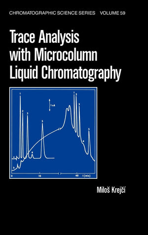 Trace Analysis With Microcolumn Liquid Chromatography (Chromatographic Science Series),Used