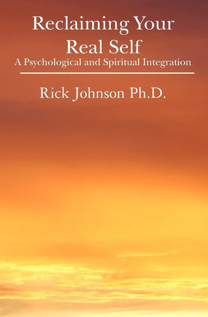 Reclaiming Your Real Self: A Psychological and Spiritual Integration,Used