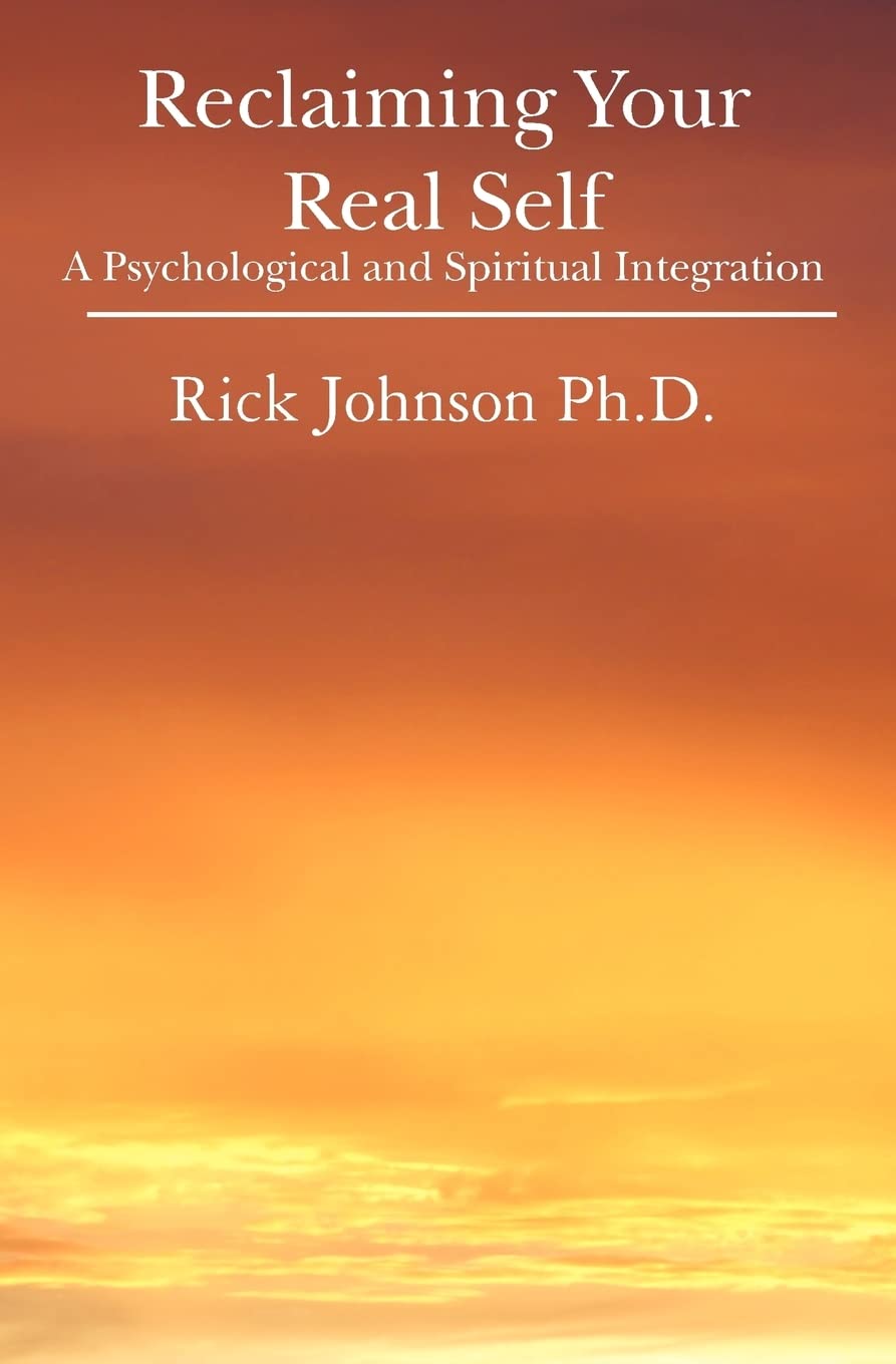 Reclaiming Your Real Self: A Psychological and Spiritual Integration,Used