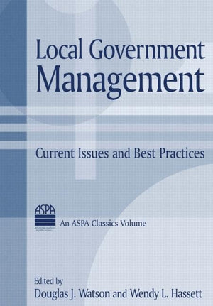 Local Government Management: Current Issues and Best Practices (ASPA Classics (Paperback)),Used