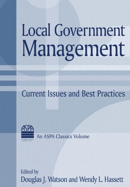 Local Government Management: Current Issues and Best Practices (ASPA Classics (Paperback)),Used