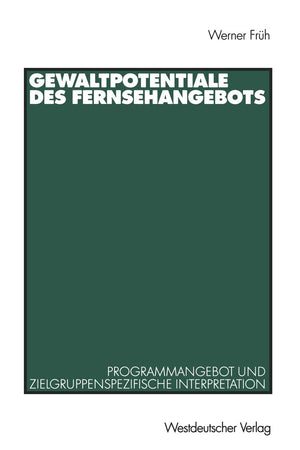 Gewaltpotentiale Des Fernsehangebots: Programmangebot Und Zielgruppenspezifische Interpretation (German Edition),Used