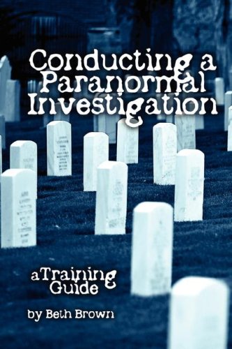 Conducting a Paranormal Investigation: A Training Guide,Used