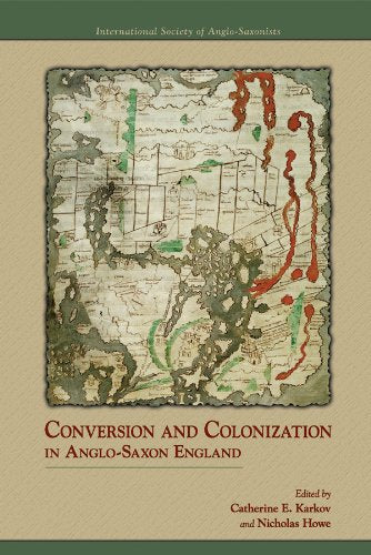 Conversion And Colonization in AngloSaxon England (Medieval And Renaissance Texts And Studies; Essays in AngloSaxon Studies),Used