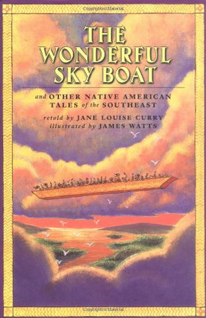 The Wonderful Sky Boat: And Other Native Americans Tales from the Southeast,Used