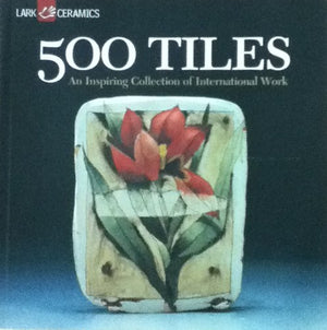 500 Tiles: An Inspiring Collection of International Work (500 Series),Used