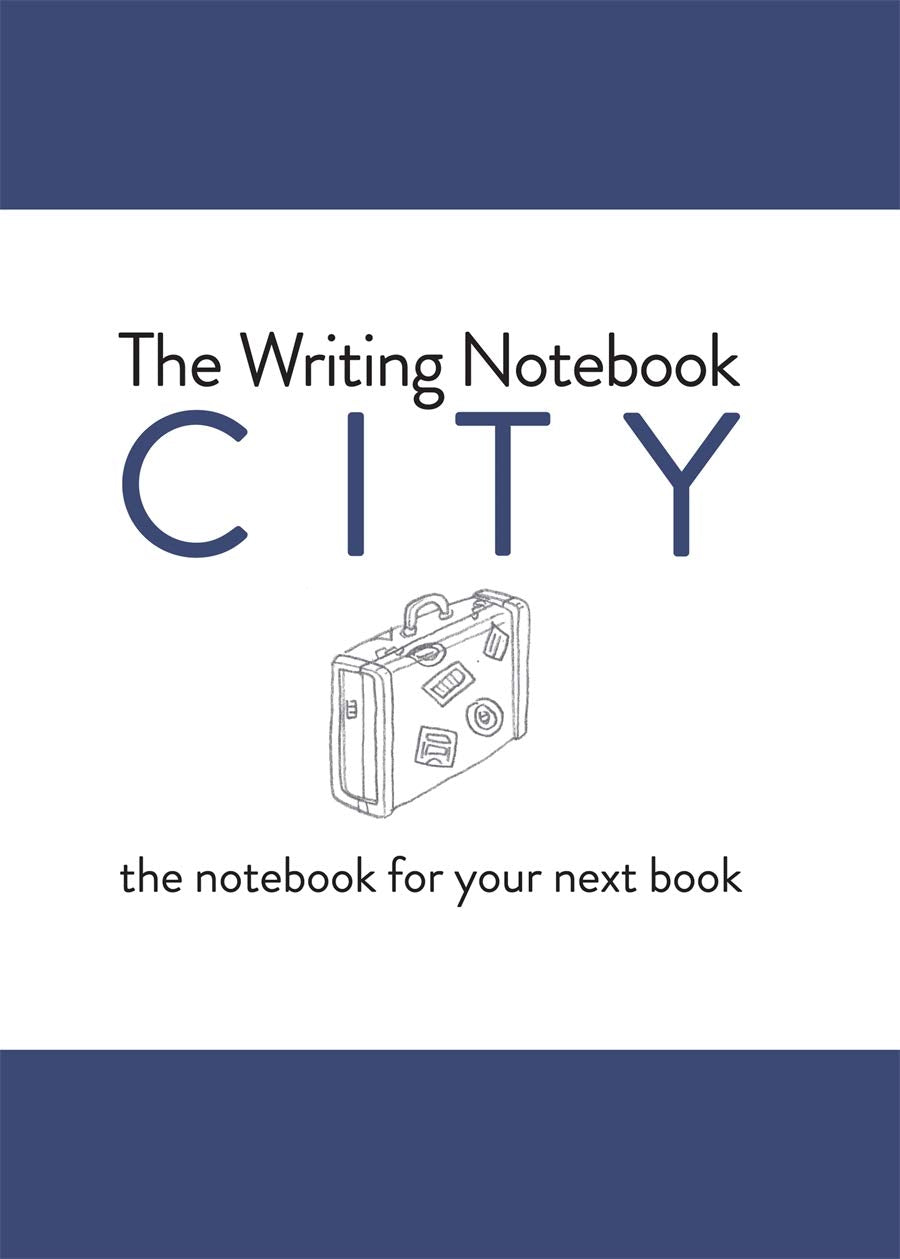 The Writing Notebook: City: The Notebook For Your Next Book