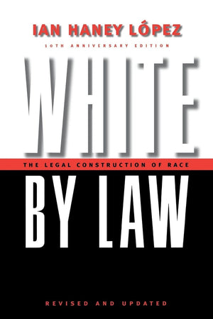 White by Law 10th Anniversary Edition: The Legal Construction of Race (Critical America, 16),Used