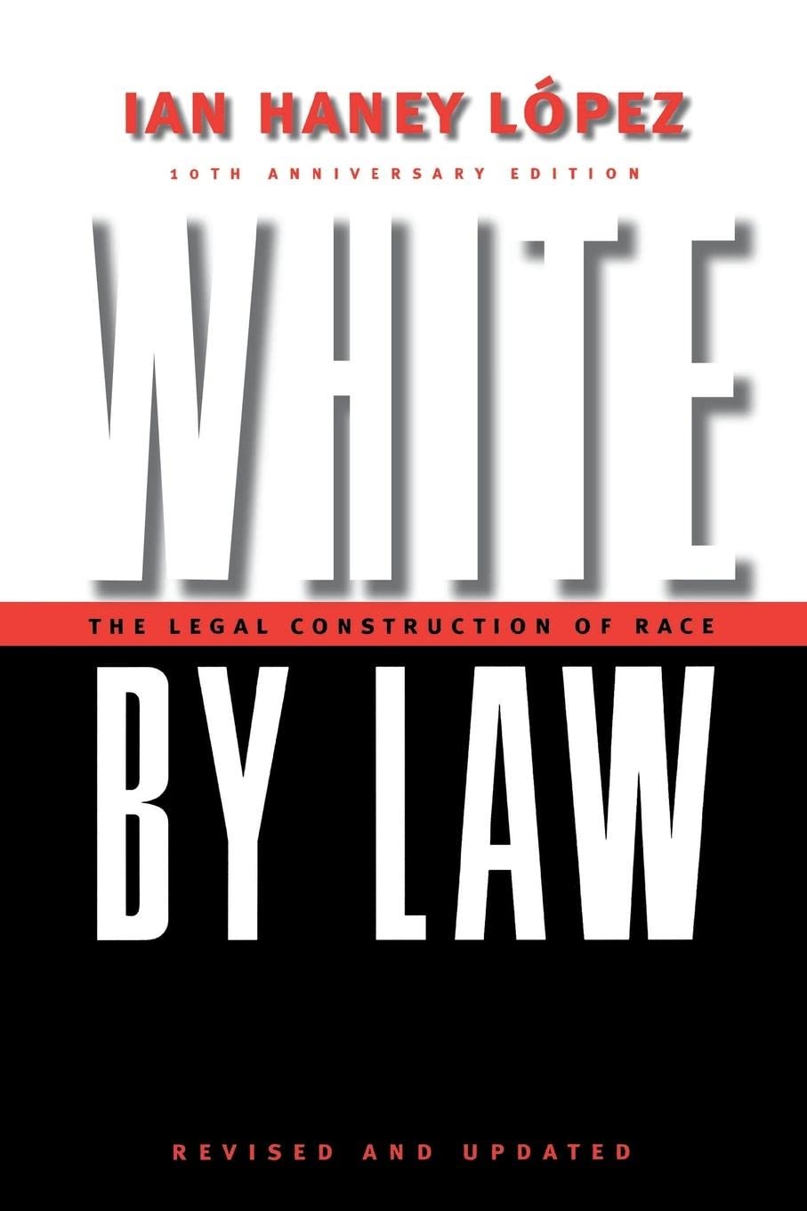 White by Law 10th Anniversary Edition: The Legal Construction of Race (Critical America, 16),Used