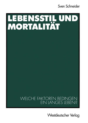 Lebensstil und Mortalitt: Welche Faktoren bedingen ein langes Leben? (German Edition),Used