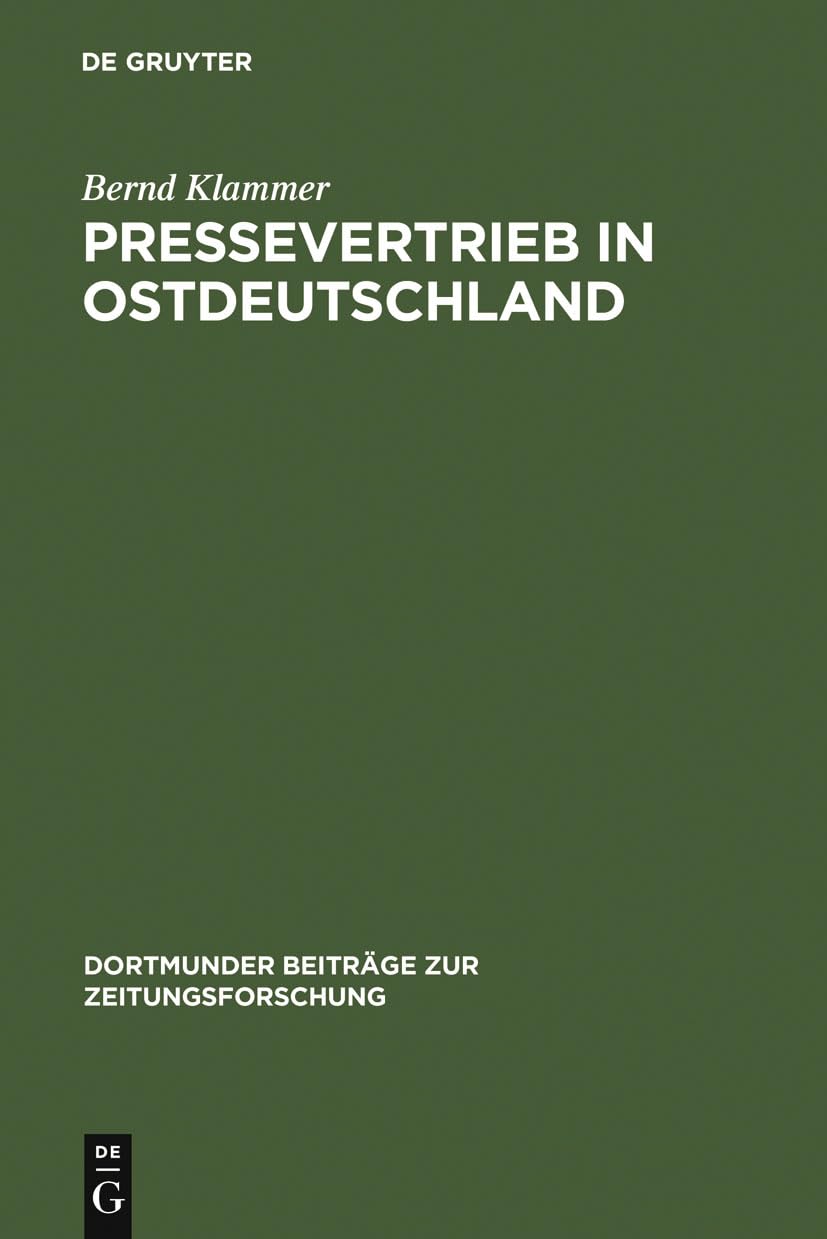 Pressevertrieb In Ostdeutschland: Die Wirtschaftlichen Und Politischen Interessen Beim Aufbau Eines Pressegrohandelssystems Nach,Used