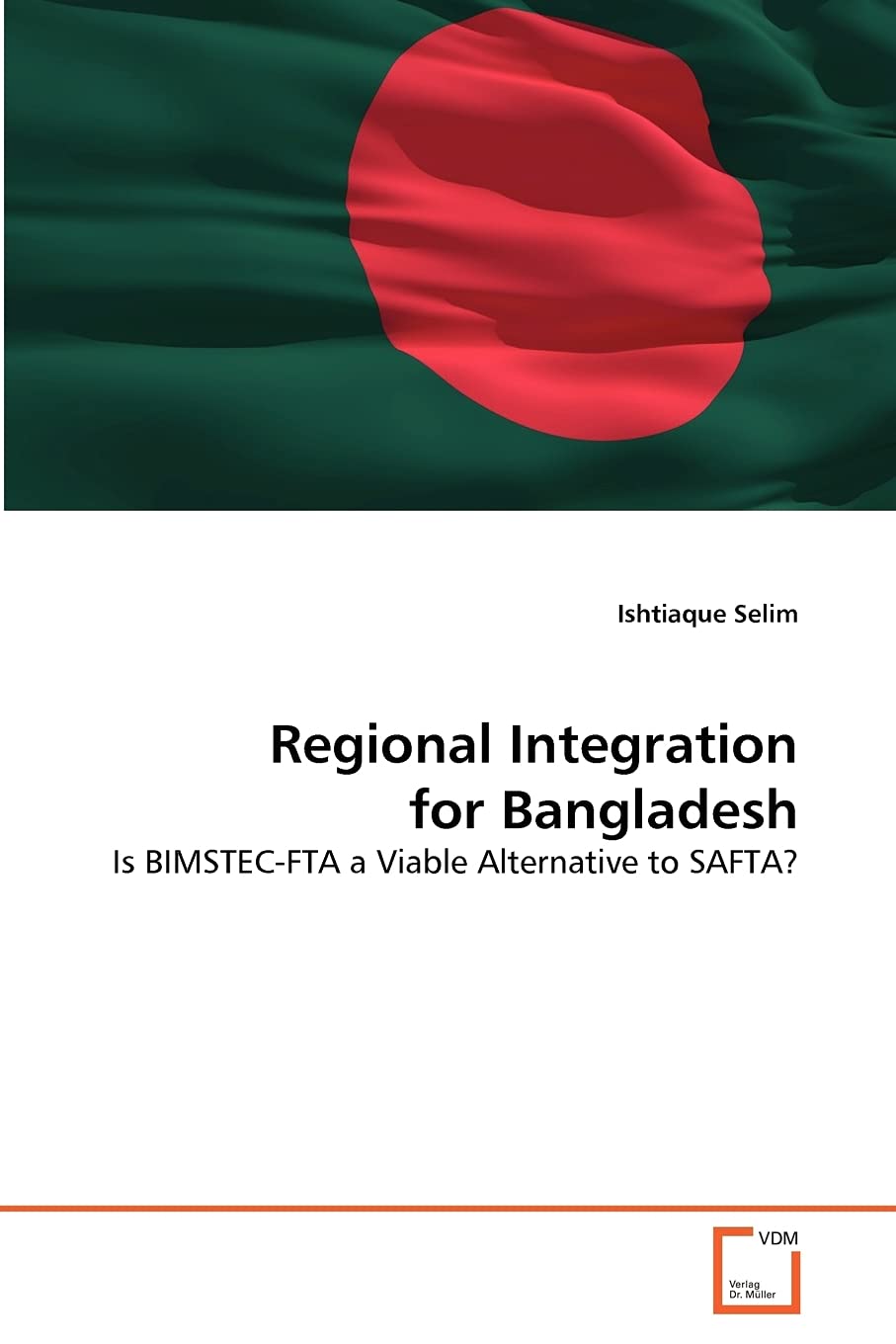 Regional Integration for Bangladesh: Is BIMSTECFTA a Viable Alternative to SAFTA?,Used