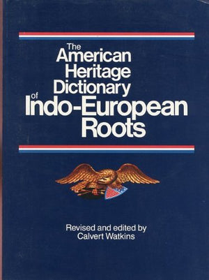 The American Heritage Dictionary of IndoEuropean Roots,Used