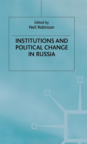 Institutions and Political Change in Russia,Used