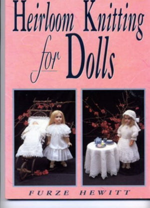 Heirloom Knitting for Dolls Classic Patterns in Knitted Cotton,Used