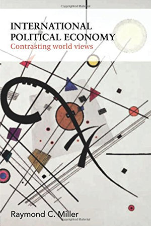 International Political Economy: Contrasting World Views,Used