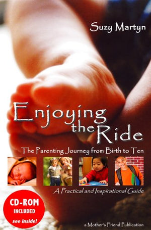 Enjoying the Ride: A Parenting Journey from Birth to Ten (Winner of Distinguished Mom's Choice Award 2009),Used