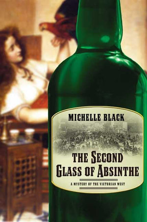 The Second Glass of Absinthe: A Mystery of the Victorian West (Eden Murdoch Mysteriesof the Victorian West),Used