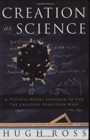 Creation As Science: A Testable Model Approach to End the Creation/evolution Wars,New
