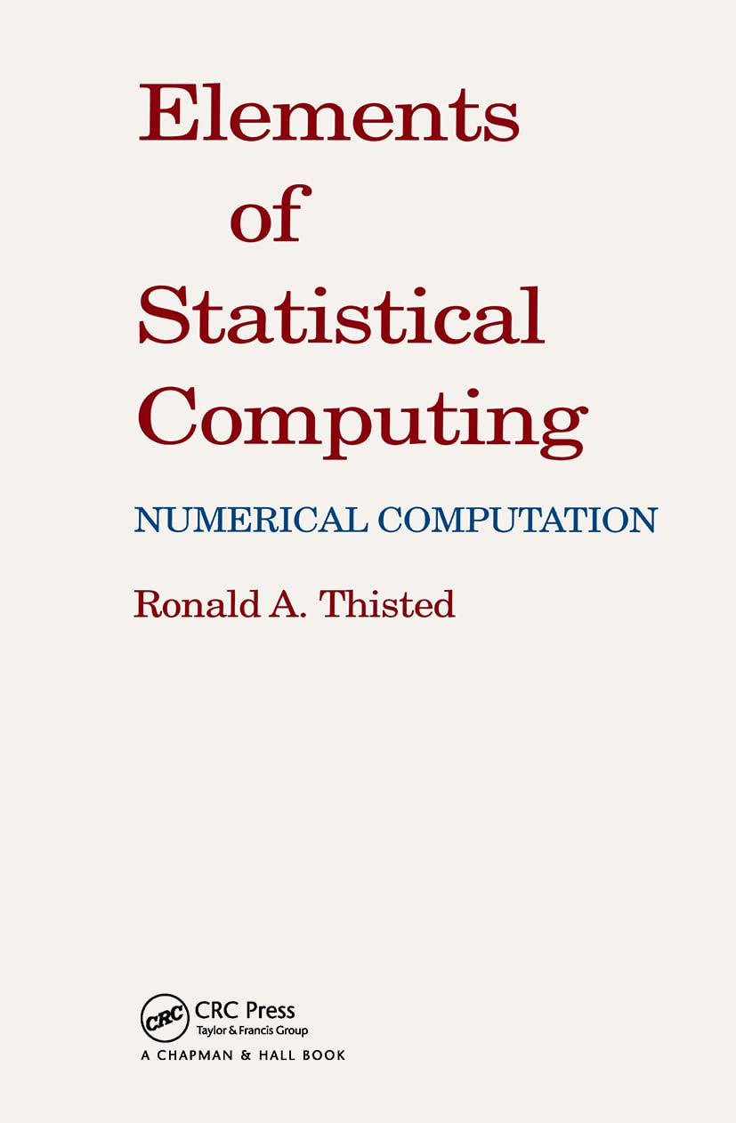 Elements Of Statistical Computing: Numerical Computation,New