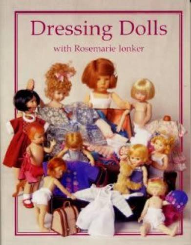 Dressing Dolls with Rosemarie Ionker,Used