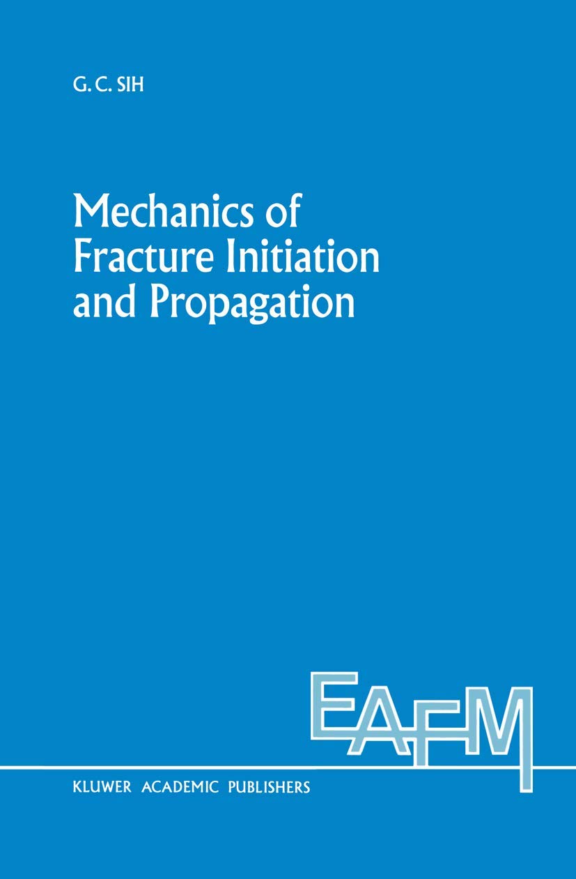 Mechanics of Fracture Initiation and Propagation: Surface and volume energy density applied as failure criterion (Engineering Ap,Used
