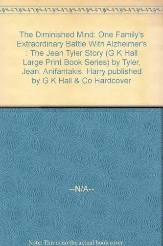 The Diminished Mind: One Family's Extraordinary Battle With Alzheimer's : The Jean Tyler Story (G K Hall Large Print Book Series,Used