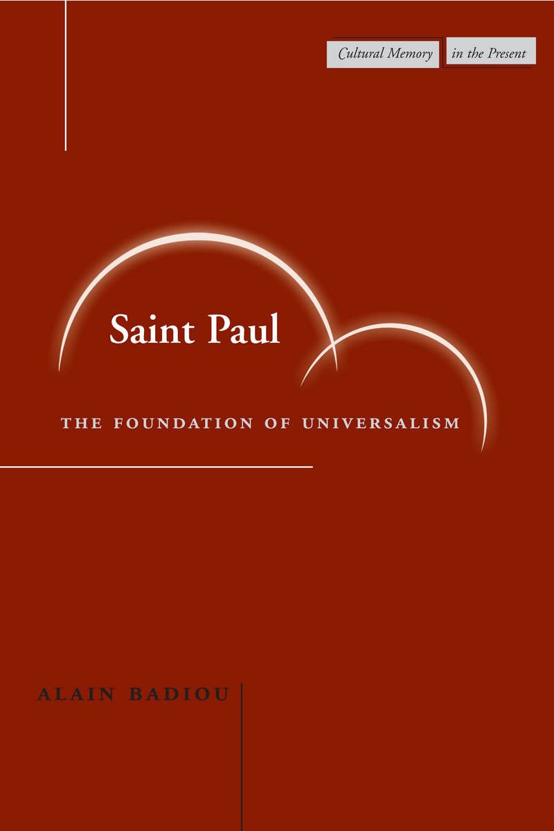 Saint Paul: The Foundation Of Universalism (Cultural Memory In The Present),New