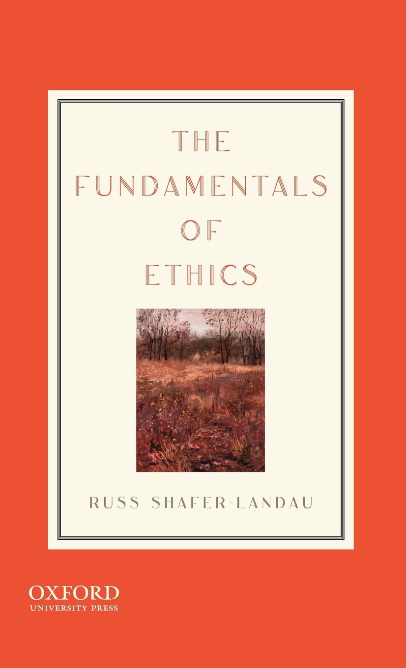 The Fundamentals of Ethics,New
