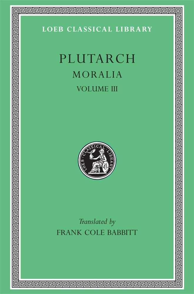 Plutarch: Moralia, Volume Iii (Loeb Classical Library No. 245),New