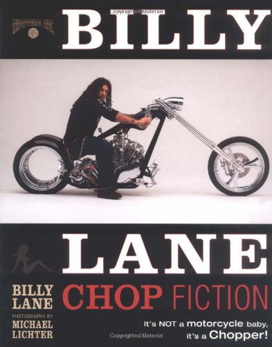 Billy Lane Chop Fiction: It's Not A Motorcycle Baby, It's A Chopper!,Used