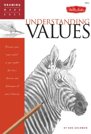 Understanding Values: Discover your 'inner artist' as you explore the basic theories and techniques of pencil drawing (Drawing M,New