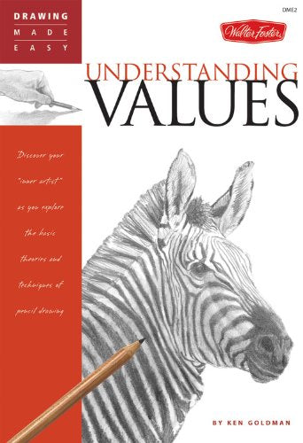 Understanding Values: Discover your 'inner artist' as you explore the basic theories and techniques of pencil drawing (Drawing M,New