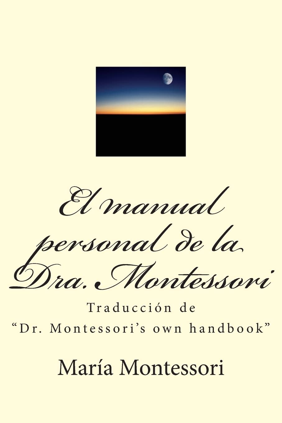 El Manual Personal De La Doctora Montessori: Traduccin De 'Dr. Montessori'S Own Handbook' (Spanish Edition),Used