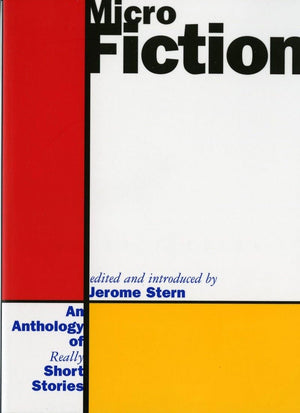 Micro Fiction: An Anthology Of Fifty Really Short Stories