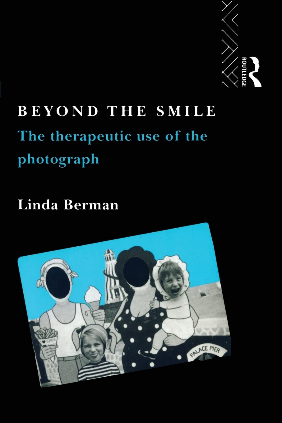 Beyond the Smile: The Therapeutic Use of the Photograph,Used