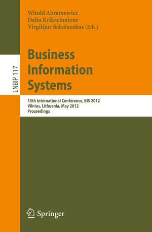 Business Information Systems: 15th International Conference, BIS 2012, Vilnius, Lithuania, May 2123, 2012, Proceedings (Lecture,Used