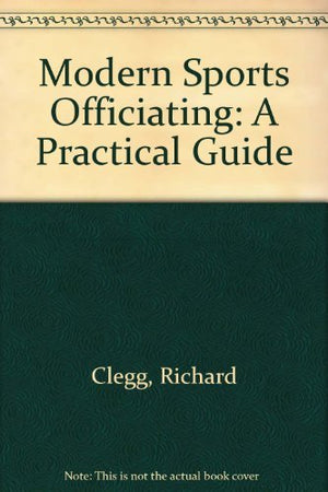 Modern Sports Officiating: A Practical Guide,Used